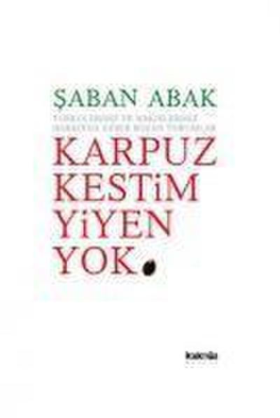 Karpuz Kestim Yiyen Yok