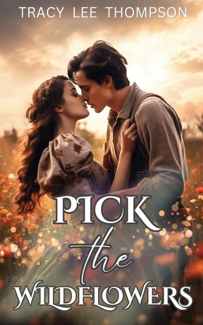 Thompson, T: Pick The Wildflowers
