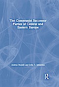 The Communist Successor Parties of Central and Eastern Europe