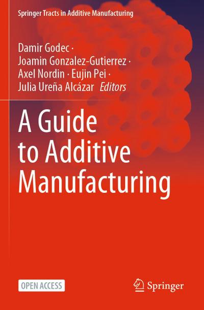 A Guide to Additive Manufacturing