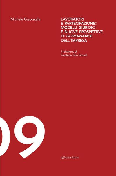 Lavoratori e partecipazione: modelli giuridici e nuove prospettive di governance dell’impresa