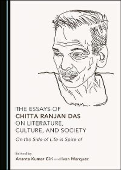 Essays of Chitta Ranjan Das on Literature, Culture, and Society