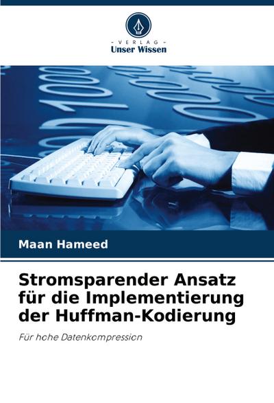 Stromsparender Ansatz für die Implementierung der Huffman-Kodierung