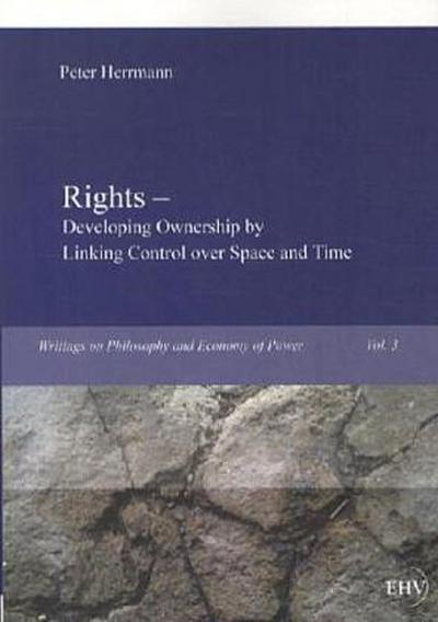 Rights - Developing Ownership by Linking Control over Space and Time