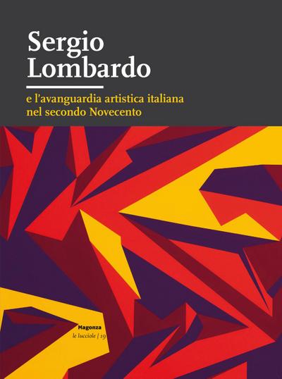 Sergio Lombardo e l’avanguardia artistica italiana nel secondo Novecento