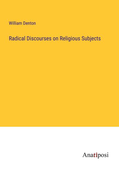 Radical Discourses on Religious Subjects