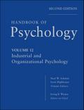 Handbook of Psychology, Volume 12, Industrial and Organizational Psychology