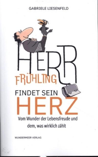 Herr Frühling findet sein Herz