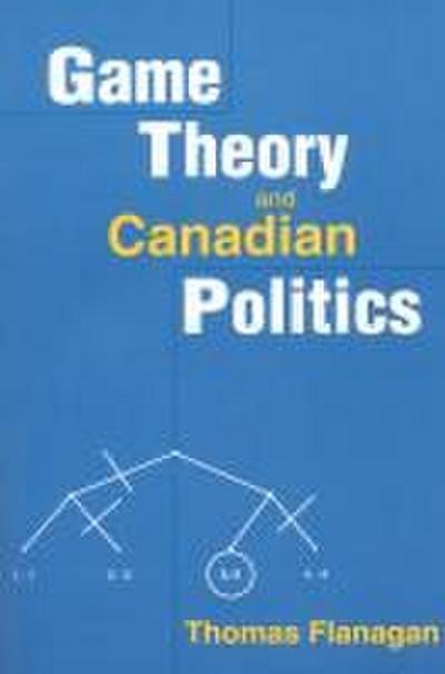 Game Theory and Canadian Politics