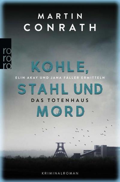 Kohle, Stahl und Mord: Das Totenhaus