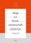 Wege zur Musikwissenschaft / Paths to Musicology