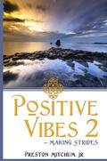 Positive Vibes 2 - Making Strides