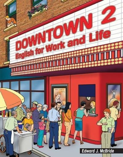 Downtown 2: English for Work and Life