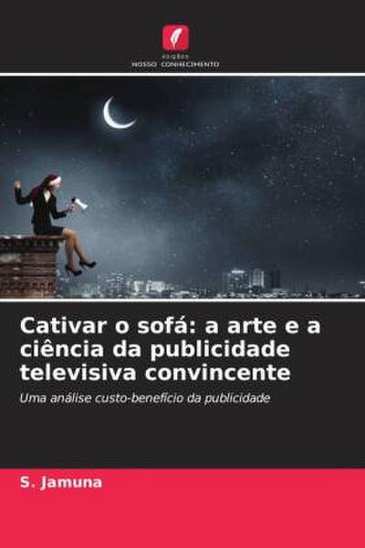 Cativar o sofá: a arte e a ciência da publicidade televisiva convincente
