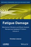 Mechanical Vibration and Shock Analysis, Volume 4, Fatigue Damage