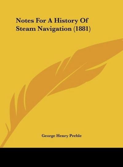 Notes For A History Of Steam Navigation (1881)
