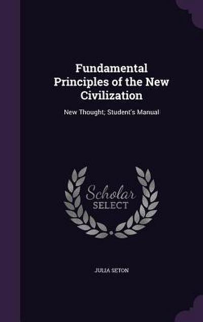 Fundamental Principles of the New Civilization: New Thought; Student’s Manual