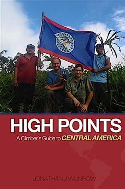 High Points - A Climber’s Guide to Central America
