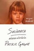 Sociopata: minha história - A autobiografia de uma sociopata do século XXI