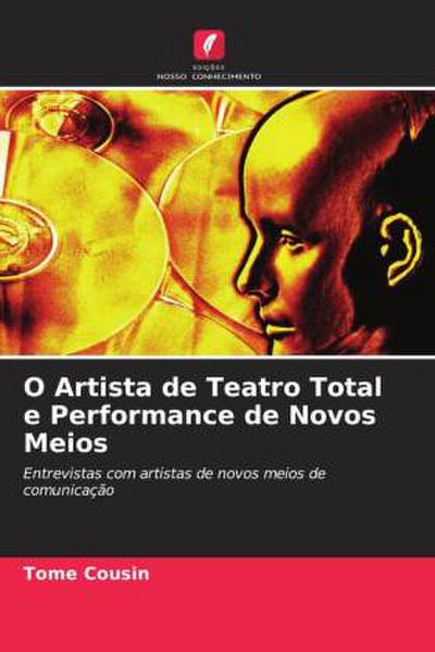 O Artista de Teatro Total e Performance de Novos Meios