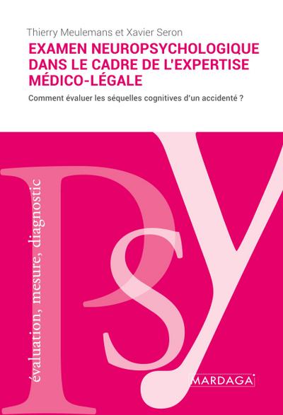 L’examen neuropsychologique dans le cadre de l’expertise médico-légale