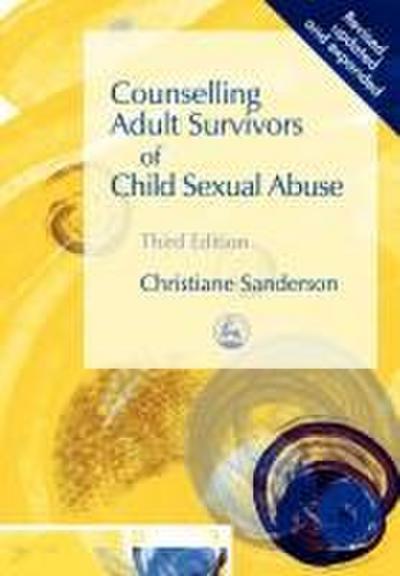 Counselling Adult Survivors of Child Sexual Abuse