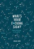 What’s Your F*cking Sign?