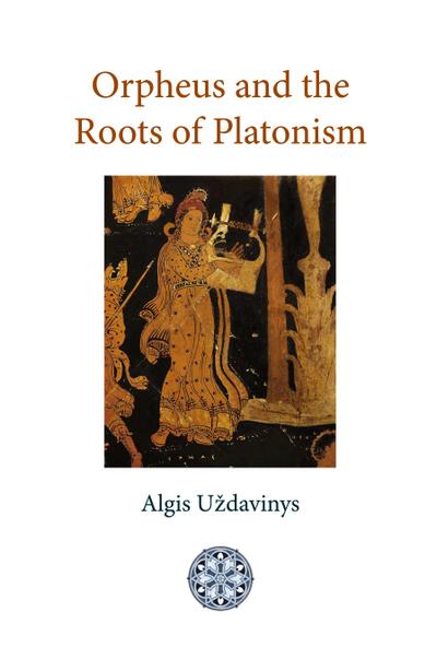 Orpheus and the Roots of Platonism