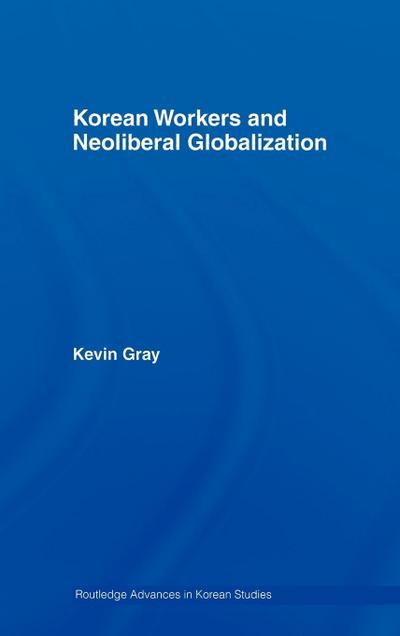 Korean Workers and Neoliberal Globalization
