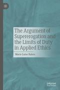 The Argument of Supererogation and the Limits of Duty in Applied Ethics
