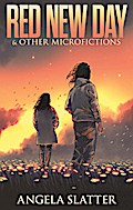 Red New Day & Other Microfictions