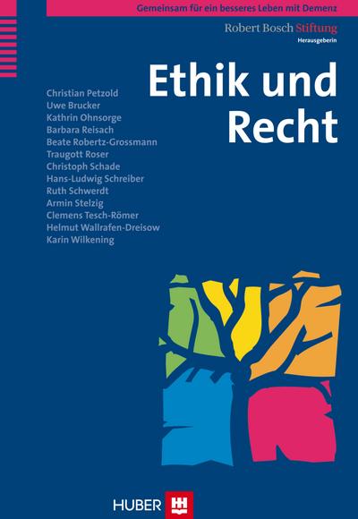 Ethik und Recht. Gemeinsam für ein besseres Leben mit Demenz, Bd. 7