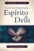 Como Ser Dirigido Pelo Espírito de Deus (Edição Legado)