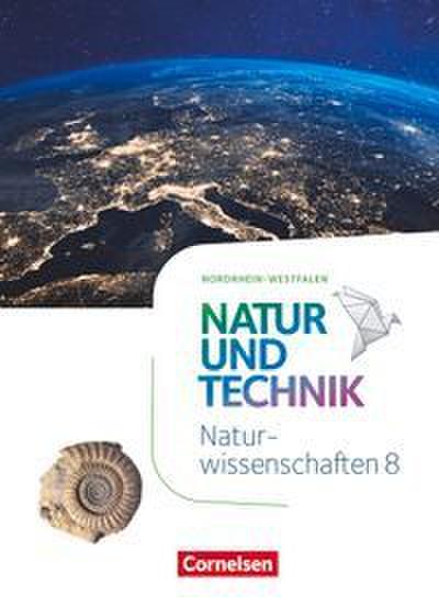 Natur und Technik - Naturwissenschaften: Neubearbeitung - Nordrhein-Westfalen - 8. Schuljahr