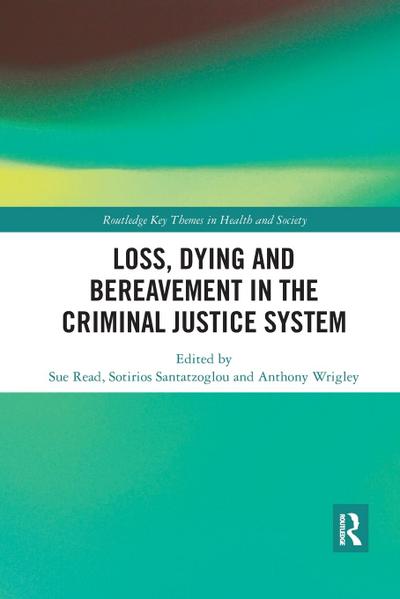 Loss, Dying and Bereavement in the Criminal Justice System