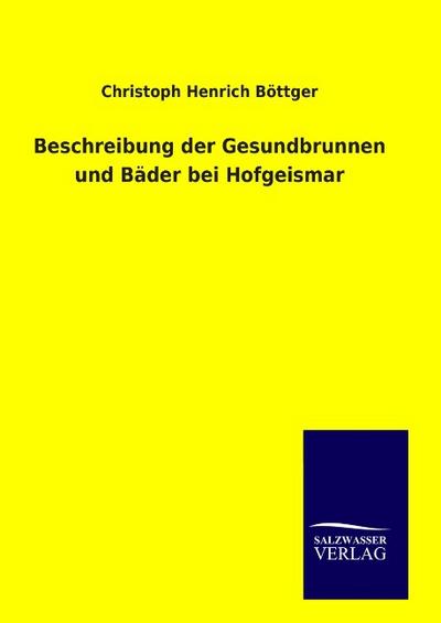 Beschreibung der Gesundbrunnen und Bäder bei Hofgeismar