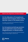On the Allocation of Competences between the European Union and its Member States in the Media Sector - Zur Kompetenzverteilung zwischen der Europäischen Union und den Mitgliedstaaten im Mediensektor