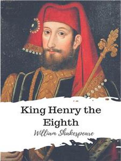 King Henry the Eighth