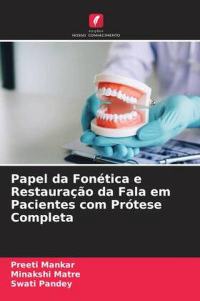 Papel da Fonética e Restauração da Fala em Pacientes com Prótese Completa