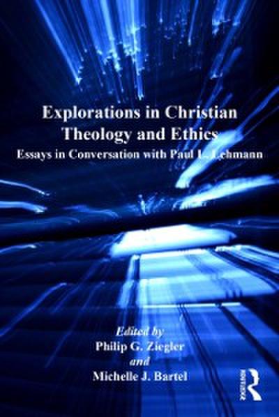 Explorations in Christian Theology and Ethics