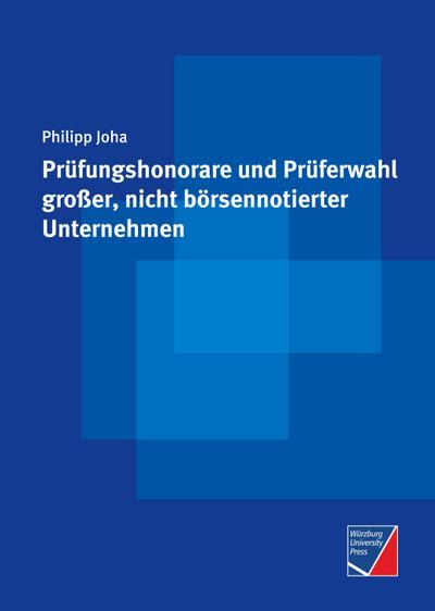 Prüfungshonorare und Prüferwahl großer, nicht börsennotierter Unternehmen