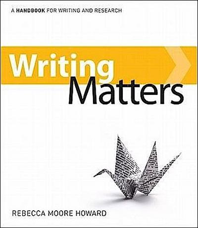 Writing Matters: A Handbook for Writing and Research [With Access Code]