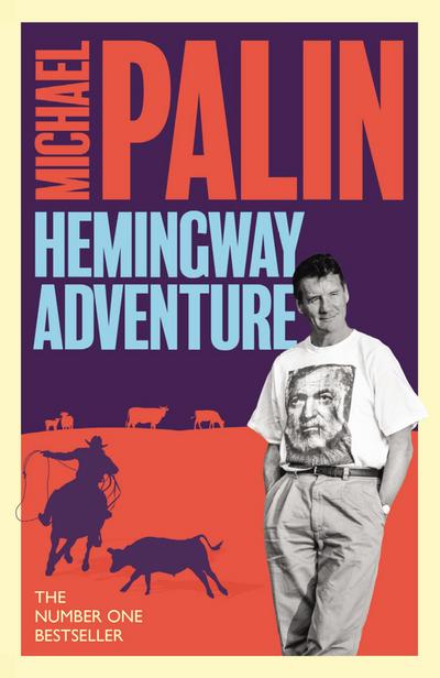 Michael Palin’s Hemingway Adventure