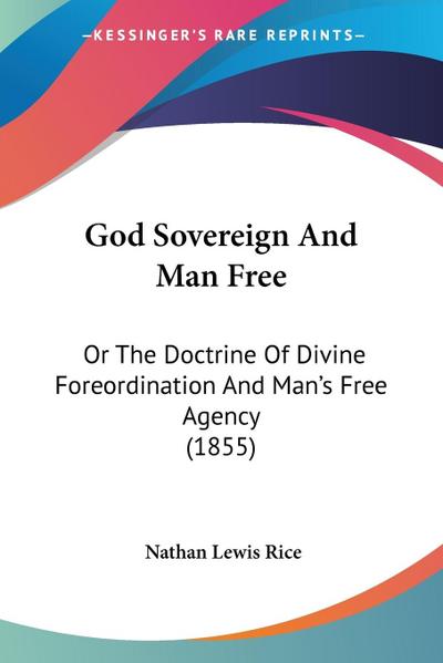 God Sovereign And Man Free