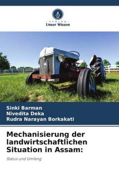 Mechanisierung der landwirtschaftlichen Situation in Assam:
