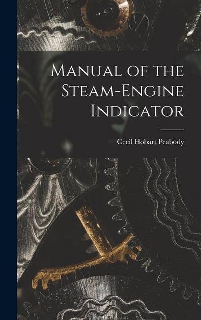 Manual of the Steam-Engine Indicator