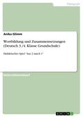 Wortbildung und Zusammensetzungen (Deutsch 3./4. Klasse Grundschule)