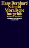 Moralische Integrität - Hans-Bernhard Schmid