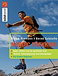 Nordic Trekking: Natur erleben auf die sportliche Tour -  - Die besten Regionen: Natur erleben auf die sportliche Tour - Die besten Regionen - Technik, Tourenplanung, Ausrüstung