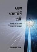 Raum ist der Schatten der Zeit